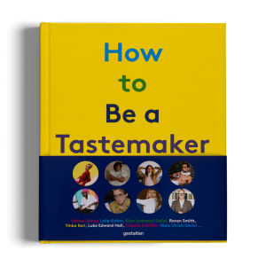 How to Be a Tastemaker